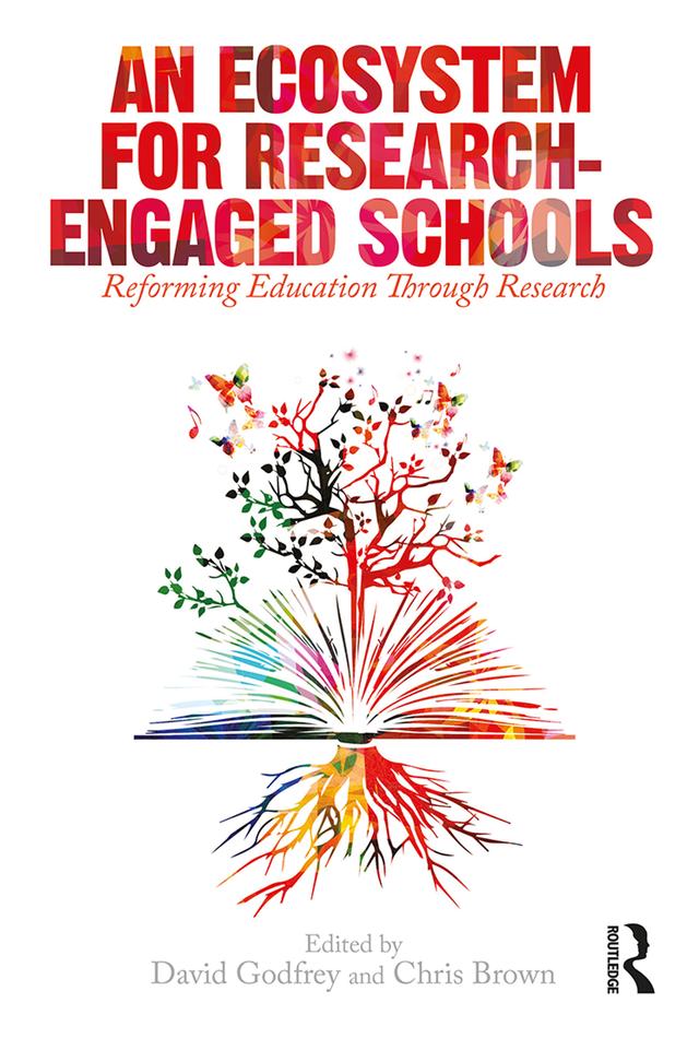 An Ecosystem for Research-Engaged Schools by Chris Brown, David Godfrey