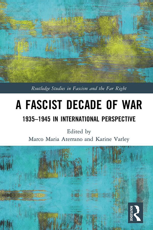 A Fascist Decade of War by Karine Varley, Marco Maria Aterrano