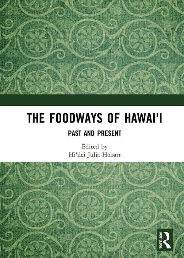 The Foodways of Hawai'i by Hi'ilei Julia Hobart