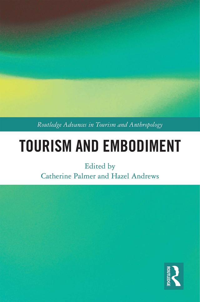 Tourism and Embodiment by Catherine Palmer, Hazel Andrews