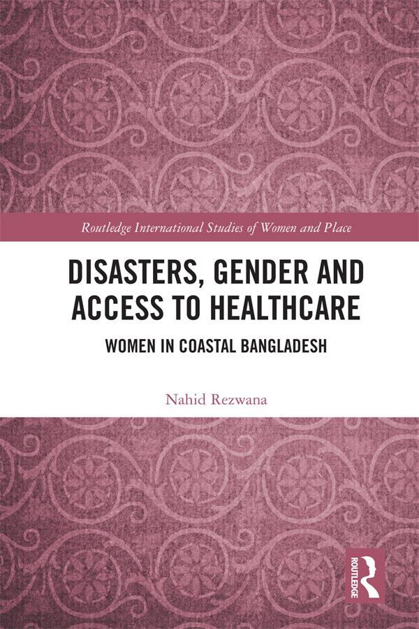 Disasters, Gender and Access to Healthcare by Nahid Rezwana