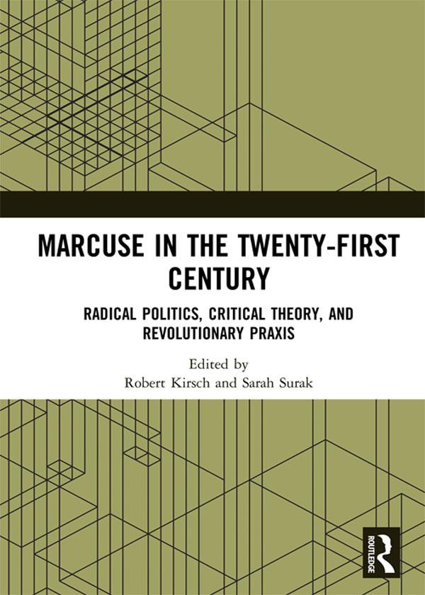 Marcuse in the Twenty-First Century by Robert Kirsch, Sarah Surak