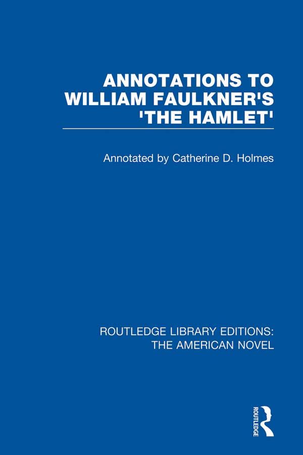 Annotations to William Faulkner's 'The Hamlet' by Catherine D. Holmes