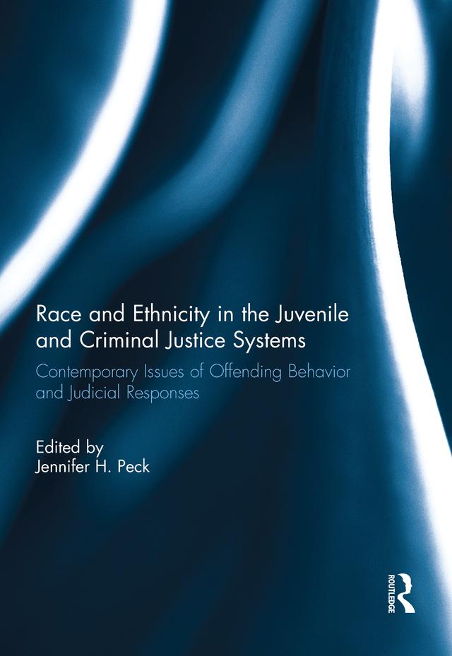 Race and Ethnicity in the Juvenile and Criminal Justice Systems by Jennifer Peck