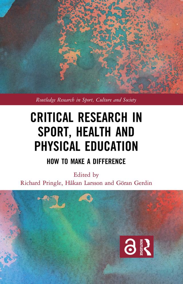 Critical Research in Sport, Health and Physical Education by Göran Gerdin, Hakan Larsson, Richard Pringle