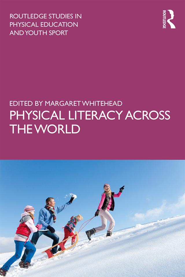 Physical Literacy across the World by Margaret Whitehead