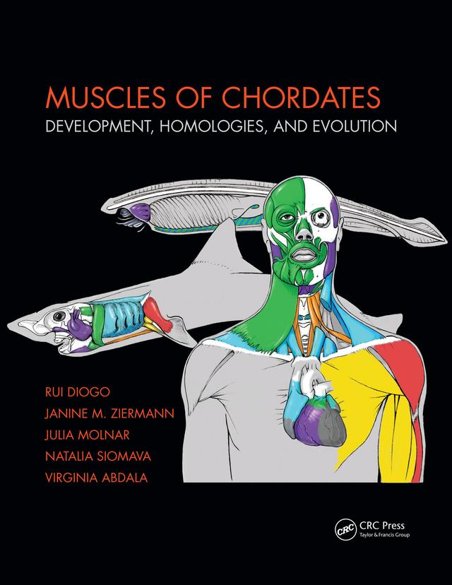 Muscles of Chordates by Janine M. Ziermann, Julia Molnar, Natalia Siomava, Rui Diogo, Virginia Abdala