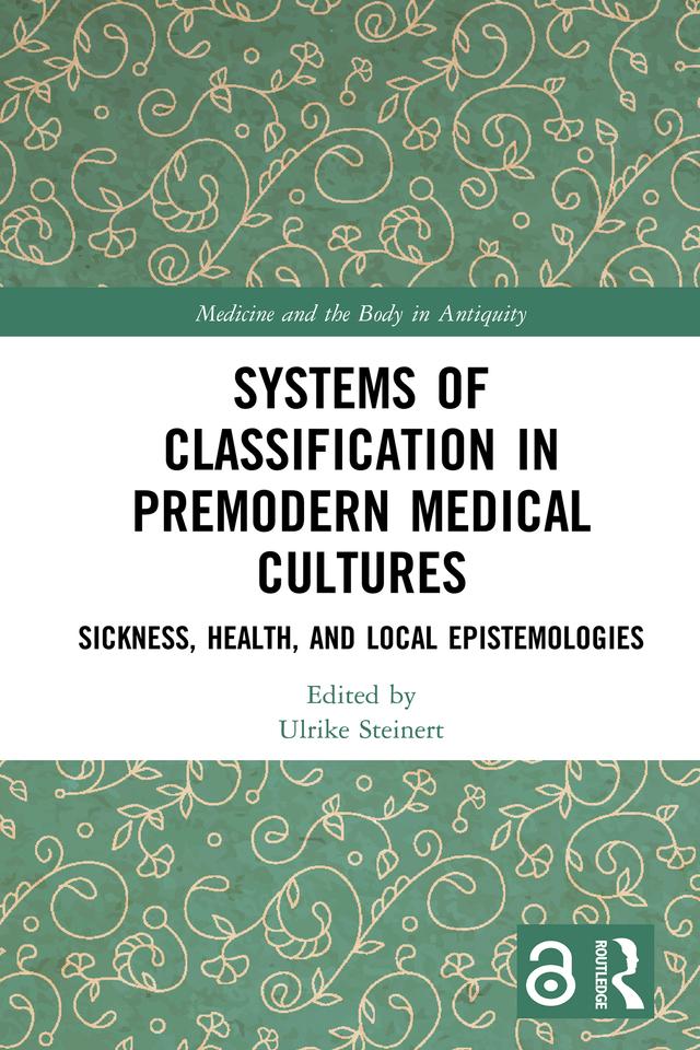 Systems of Classification in Premodern Medical Cultures by Ulrike Steinert