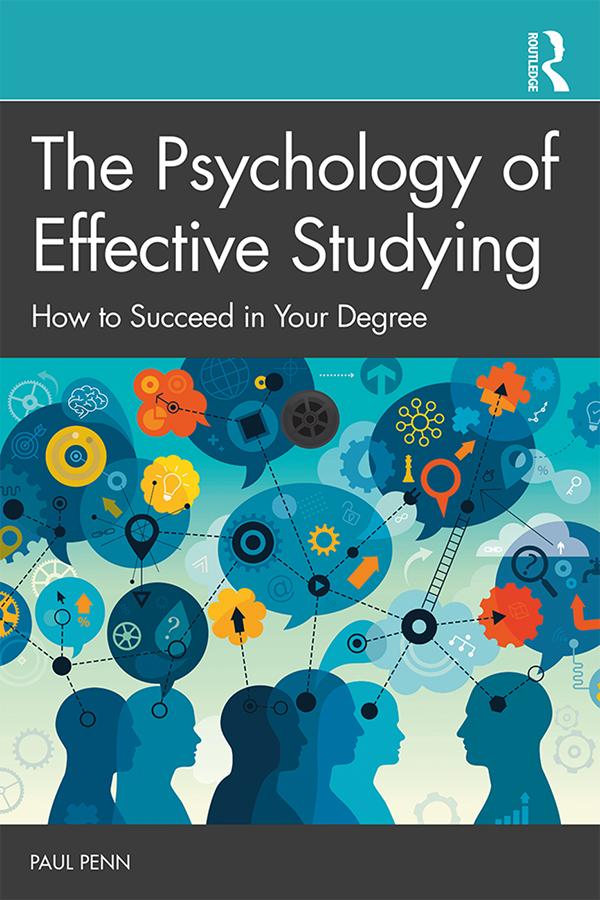 The Psychology of Effective Studying by Paul Penn