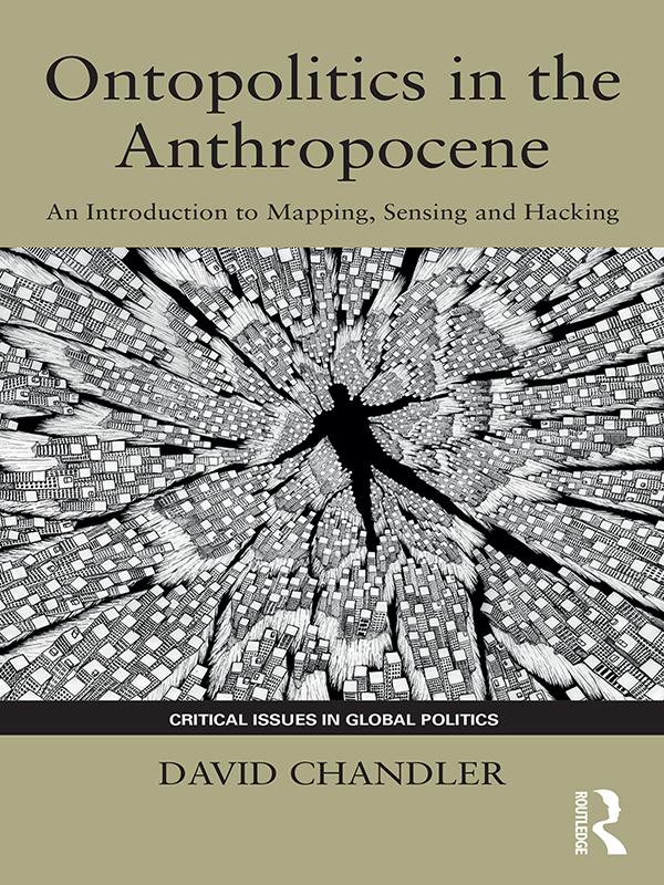 Ontopolitics in the Anthropocene by David Chandler