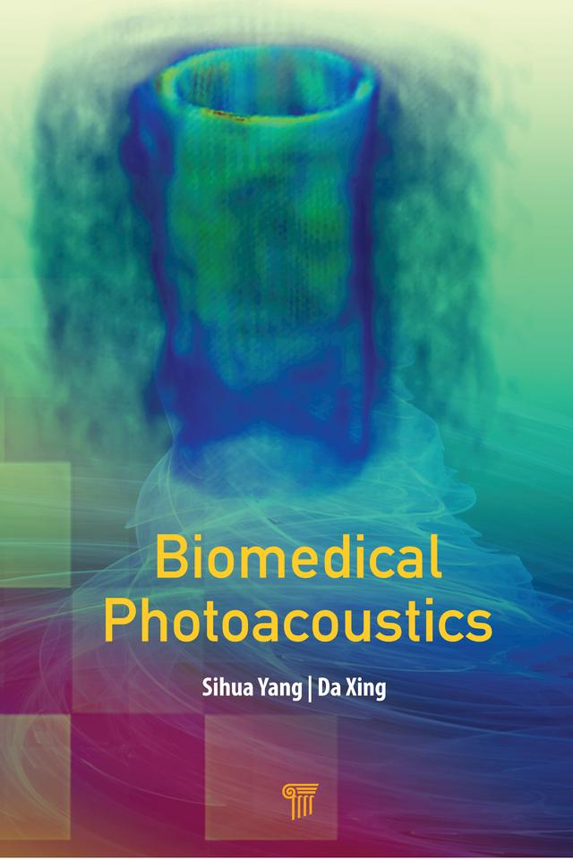 Biomedical Photoacoustics by Da Xing, Sihua Yang