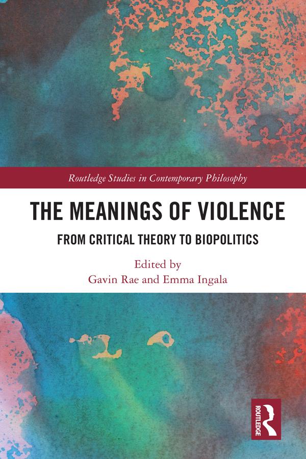 The Meanings of Violence by Emma Ingala, Gavin Rae