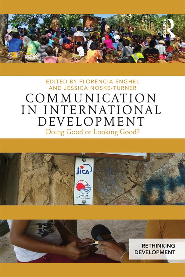 Communication in International Development by Florencia Enghel, Jessica Noske-Turner