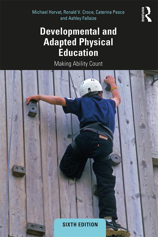 Developmental and Adapted Physical Education by Ashley Eason Fallaize, Caterina Pesce, Michael Horvat, Ronald Croce