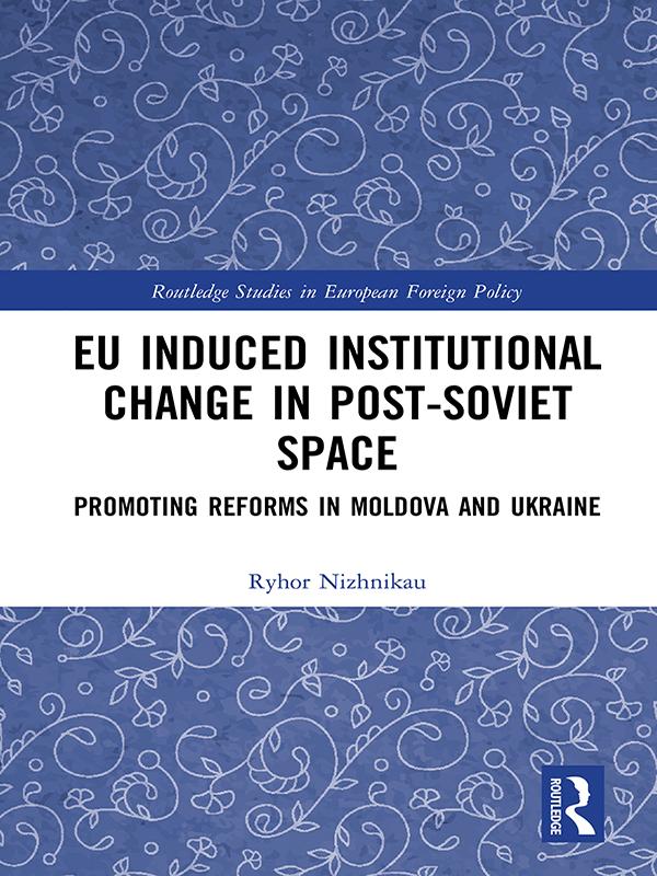 EU Induced Institutional Change in Post-Soviet Space by Ryhor Nizhnikau