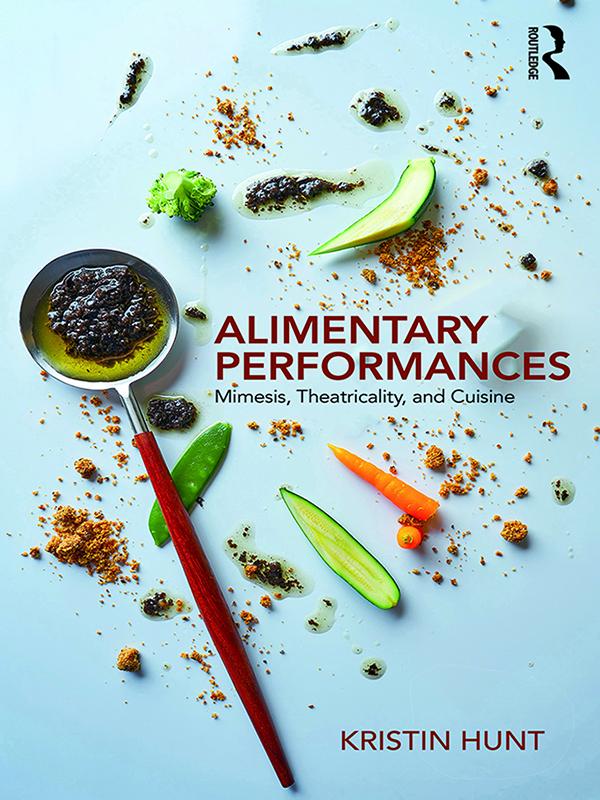 Alimentary Performances by Kristin Hunt