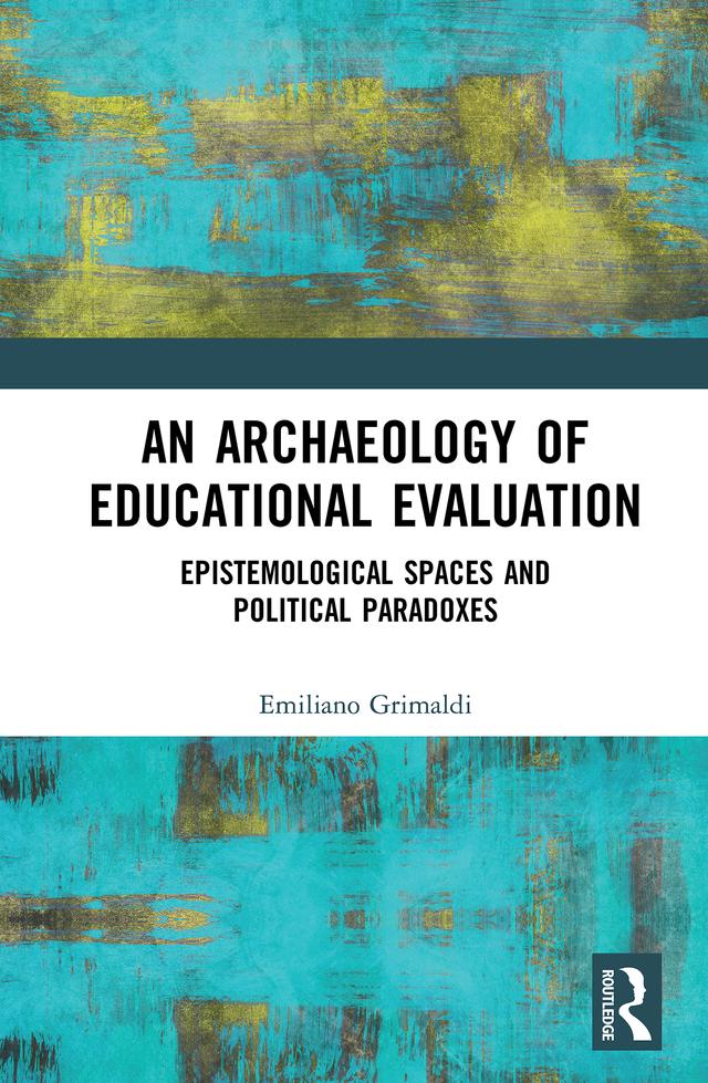 An Archaeology of Educational Evaluation by Emiliano Grimaldi