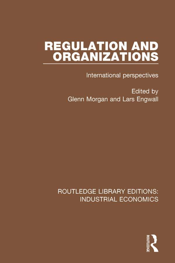 Regulation and Organizations by Glenn Morgan, Lars Engwall