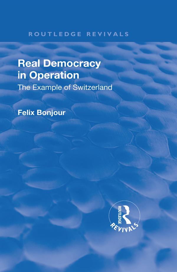 Revival: Real Democracy in Operation: The Example of Switzerland (1920) by Felix Bonjour