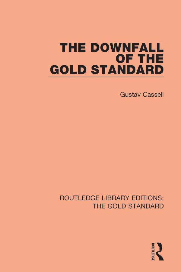 The Downfall of the Gold Standard by Gustav Cassel