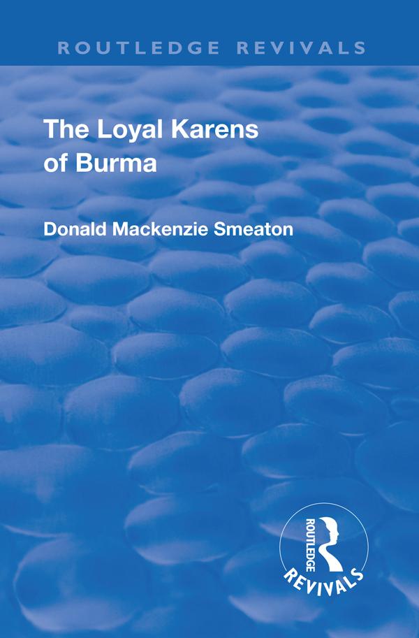 Revival: The Loyal Karens of Burma (1920) by Donald MacKenzie Smeaton