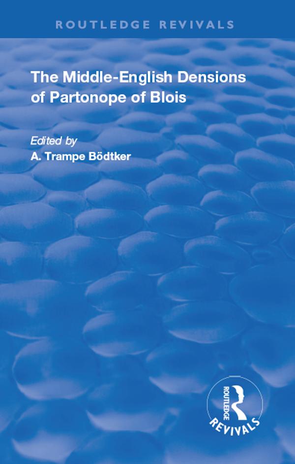 Revival: The Middle English Versions of Partonope of Blois (1912) by Partonopeus de Blois, Trampe Bodtker