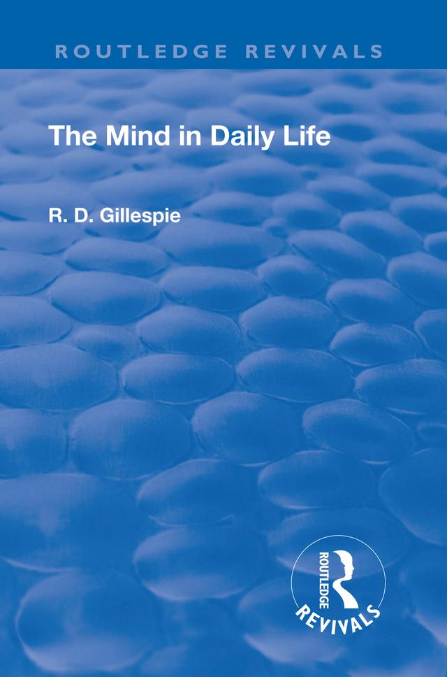 Revival: The Mind In Daily Life (1933) by R. D. Gillespie