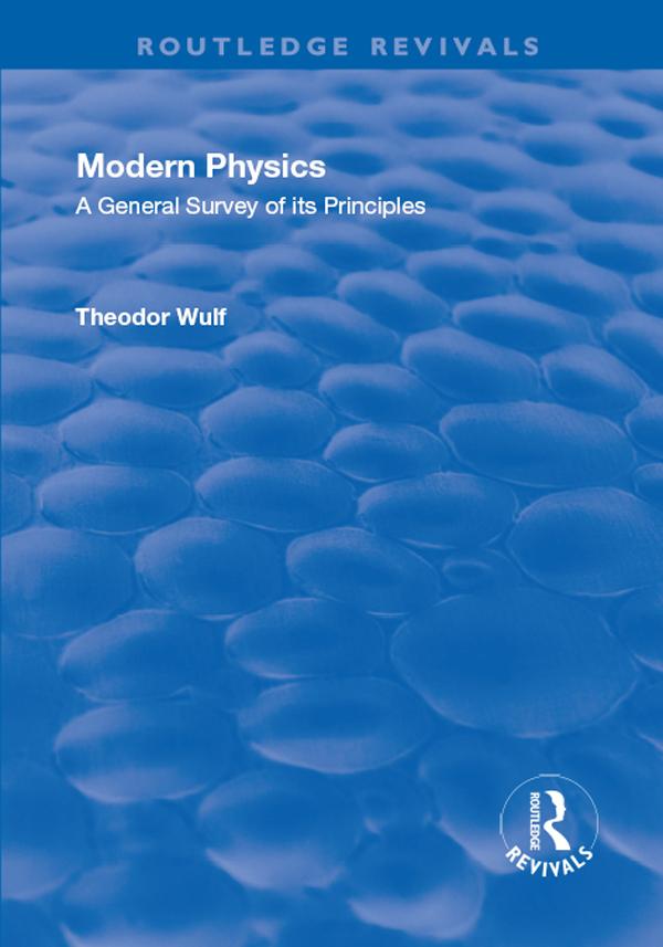 Revival: Modern Physics (1930) by Theodor Wulf