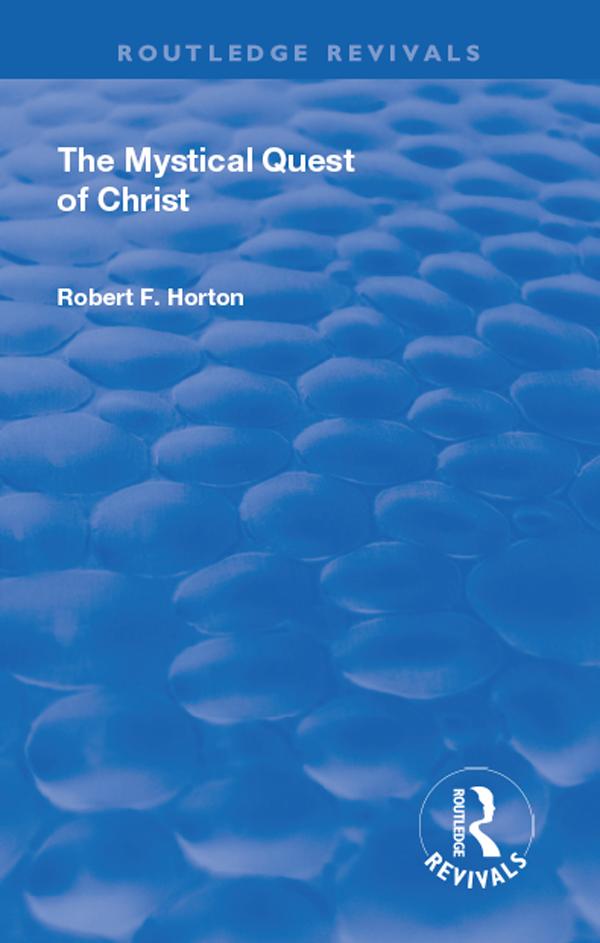 Revival: The Mystical Quest of Christ (1923) by Robert F. Horton