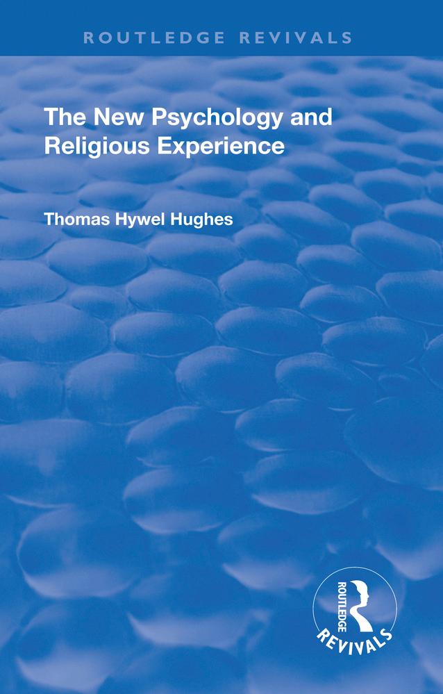 Revival: The New Psychology and Religious Experience (1933) by Thomas Hywel Hughes