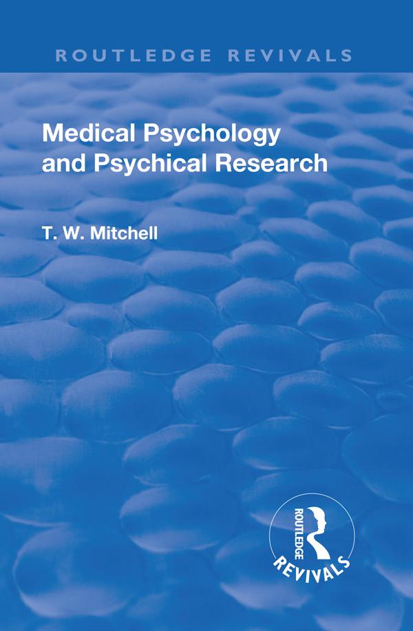 Revival: Medical Psychology and Psychical Research (1922) by Thomas Walker Mitchell