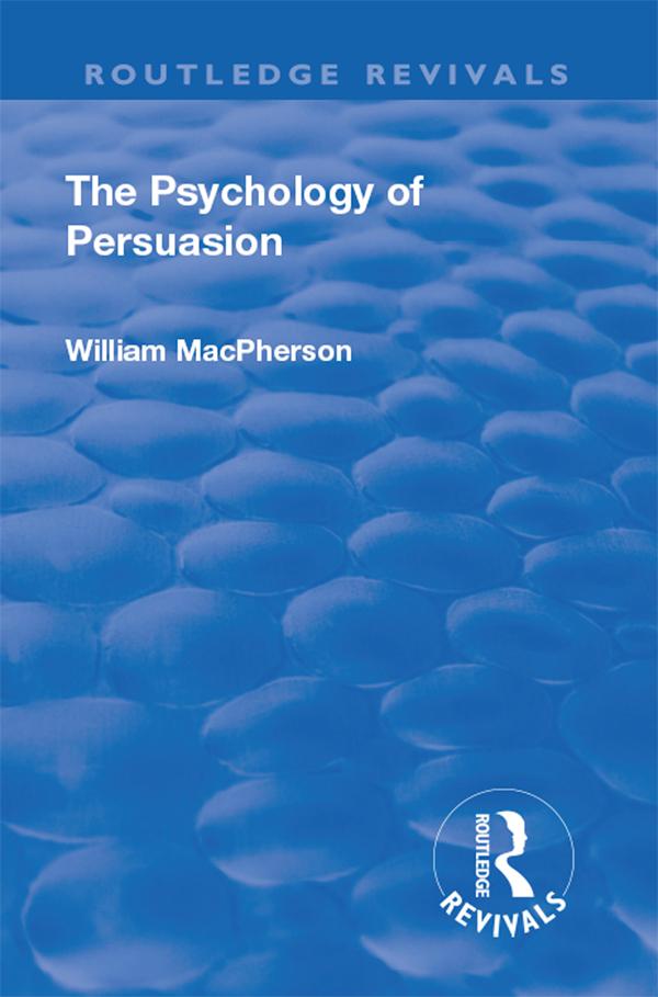 Revival: The Psychology of Persuasion (1920) by William MacPherson