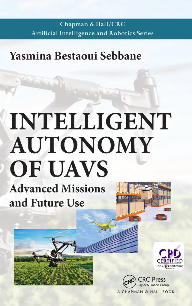 Intelligent Autonomy of UAVs by Yasmina Bestaoui Sebbane