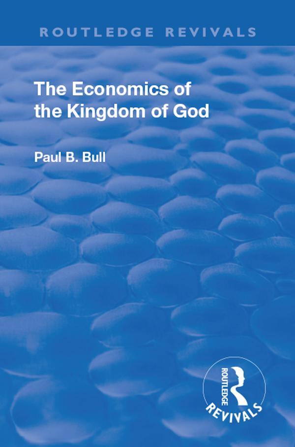 Revival: The Economics of the Kingdom of God (1927) by Paul B. Bull