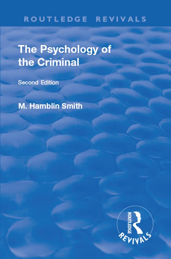 Revival: The Psychology of the Criminal (1933) by Maurice Hamblin Smith