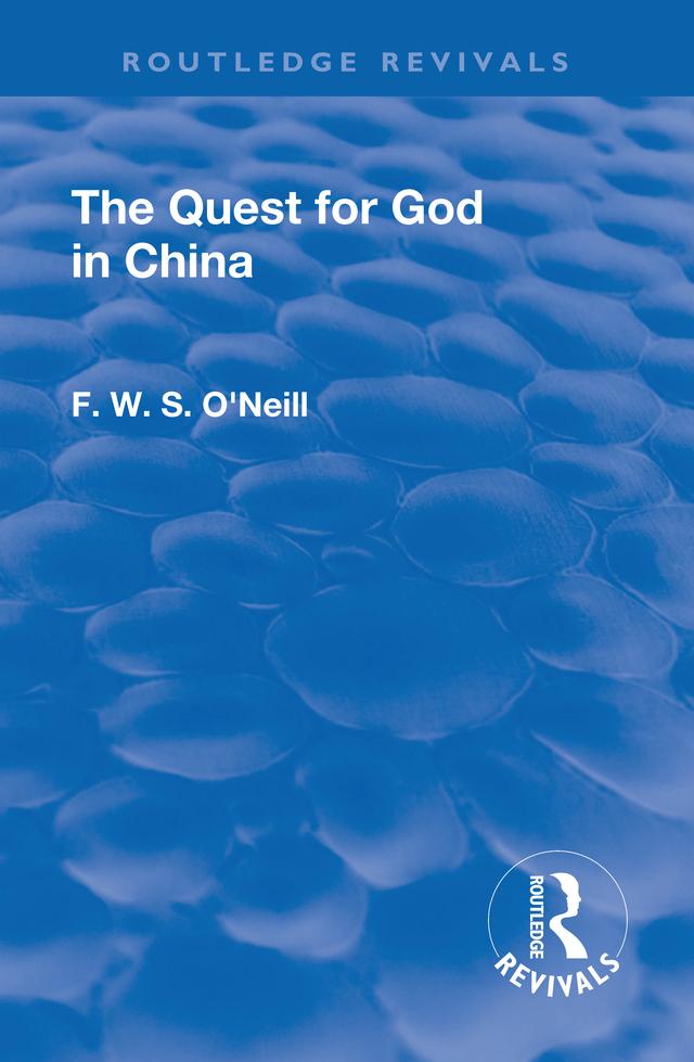 Revival: The Quest for God in China (1925) by F. W. S. O'Neill,