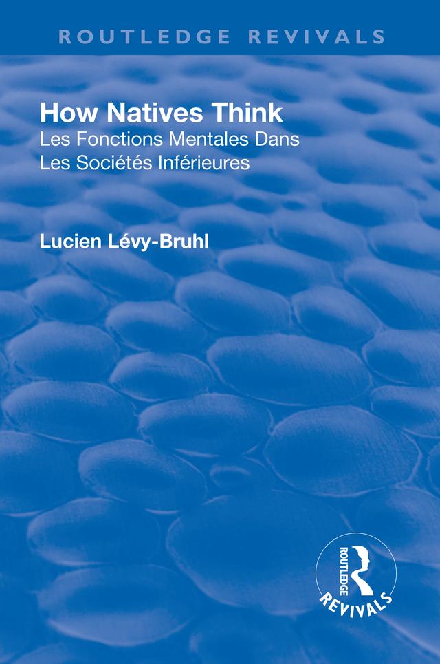 Revival: How Natives Think (1926) by Lilian. A Clare, Lucien Lévy-Bruhl