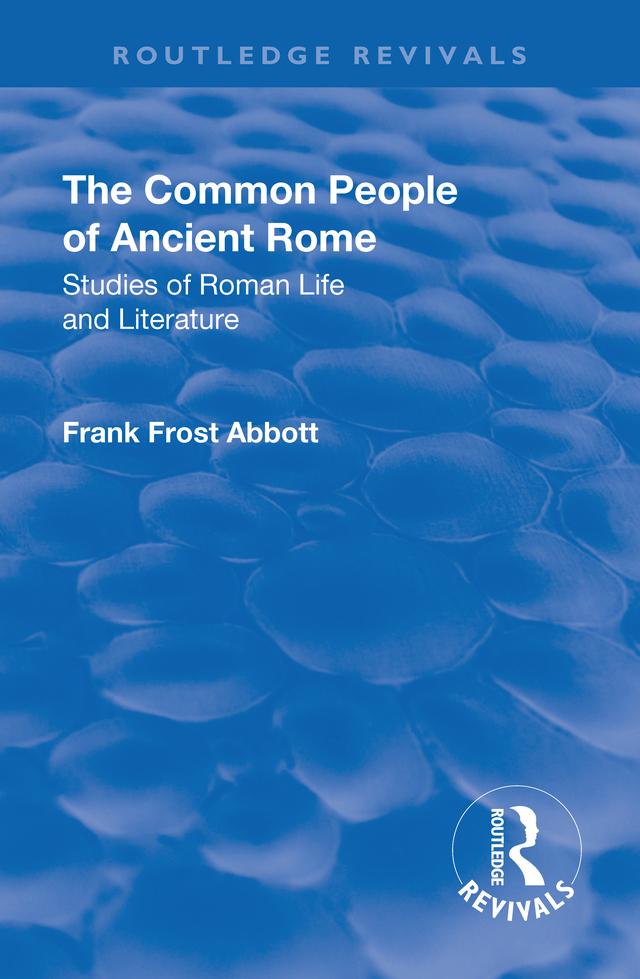Revival: The Common People of Ancient Rome (1911) by Frank Frost Abbott