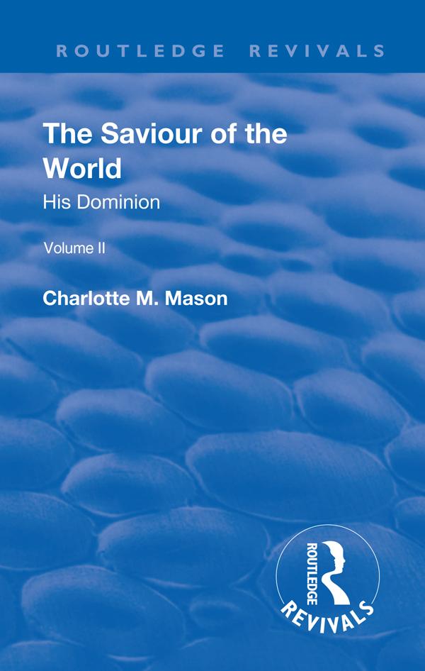 Revival: The Saviour of the World - Volume II (1908) by Charlotte M. Mason