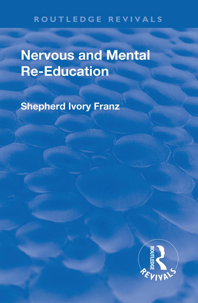 Revival: Nervous and Mental Re-Education (1924) by Shepherd Ivory Franz
