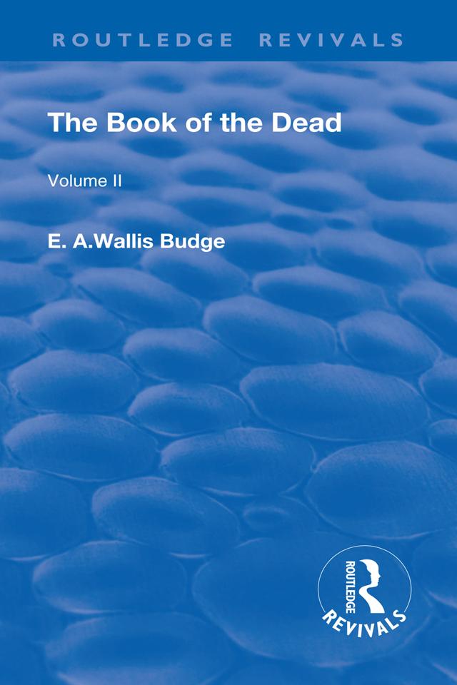 The Book of the Dead, Volume II by E. A. Wallis Budge