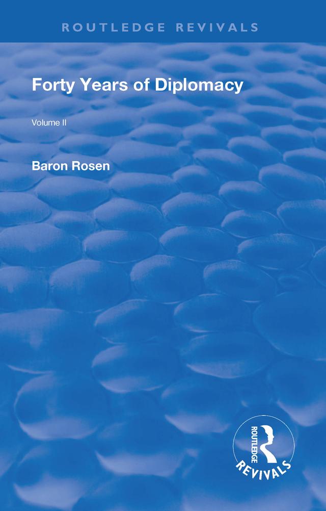 Revival: Forty Years of Diplomacy (1922) by Roman, Baron Rosen