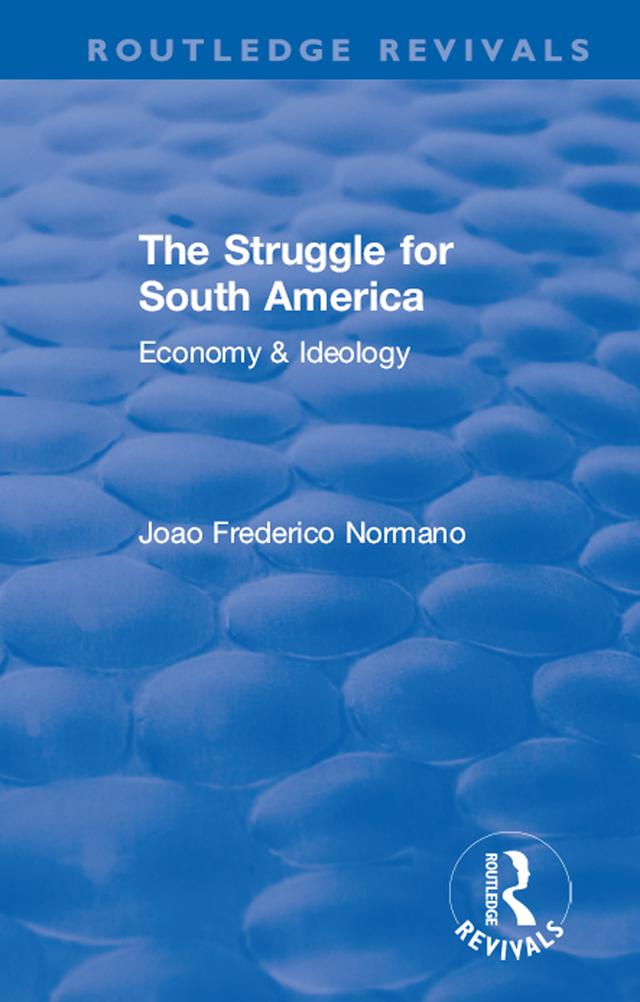 Revival: The Struggle for South America (1931) by Joao Frederico Normano