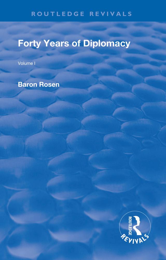 Revival: Forty Years of Diplomacy (1922) by Baron Rosen