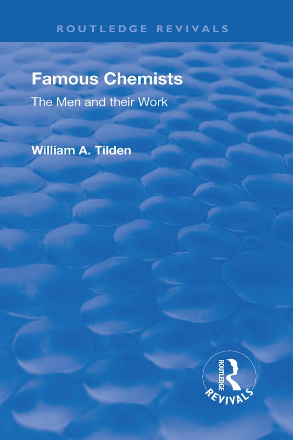 Revival: Famous Chemists (1935) by William A., Sir. Tilden