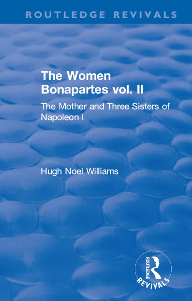 Revival: The Women Bonapartes vol. II (1908) by Hugh Noel Williams