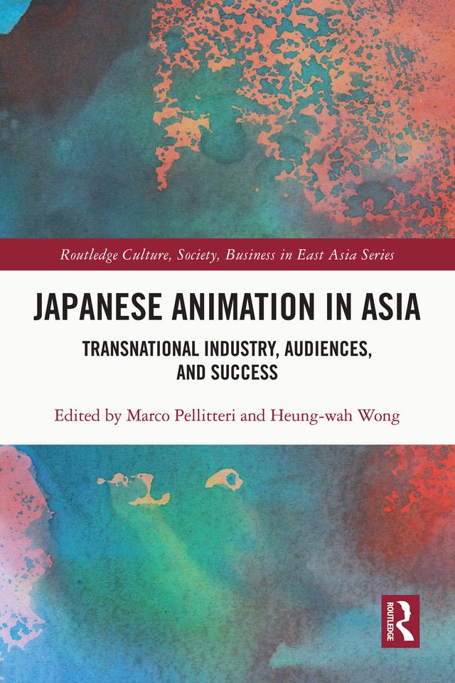 Japanese Animation in Asia by Marco Pellitteri, Wong Heung-wah