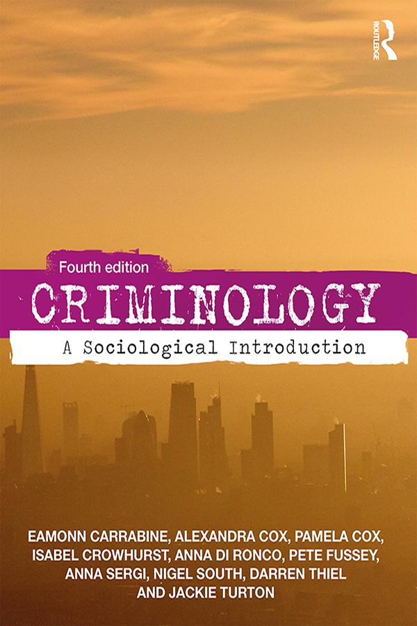 Criminology by Nigel South, Jackie Turton, Anna Sergi, Isabel Crowhurst, Anna Di Ronco, Eamon Carrabine, Pam Cox, Pete Fussey, Darren Thiel