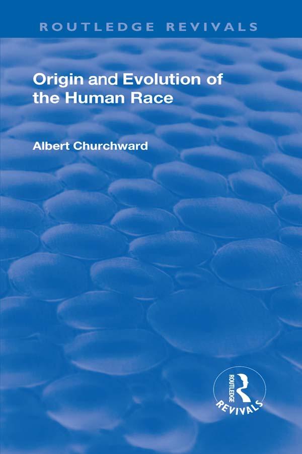 Revival: Origin and Evolution of the Human Race (1921) by Albert Churchwood
