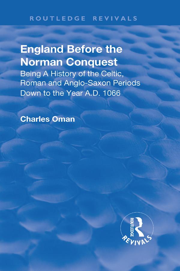 Revival: England Before the Norman Conquest (1910) by Charles William Chadwick Oman